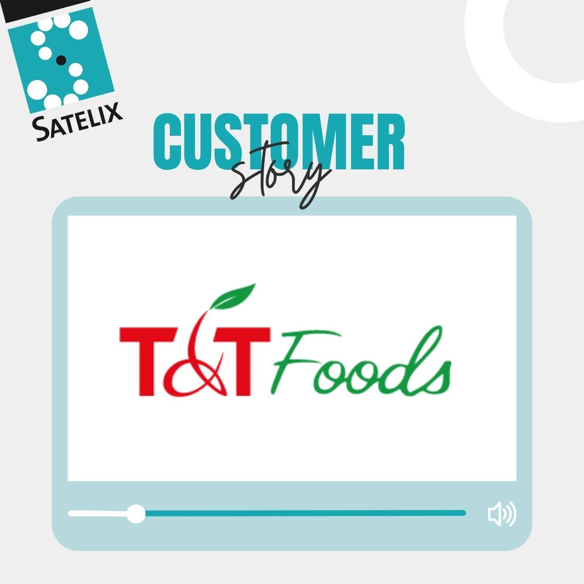 TT Foods – Customer Story – Satelix